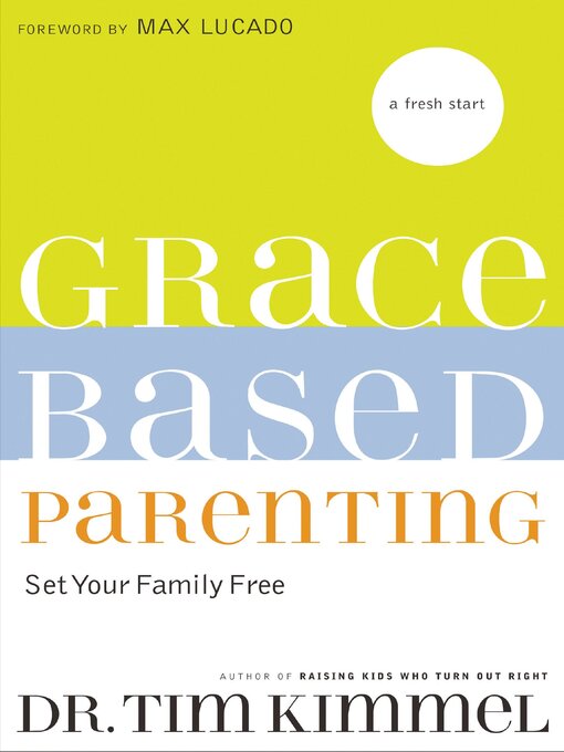 Title details for Grace-Based Parenting by Tim Kimmel - Available